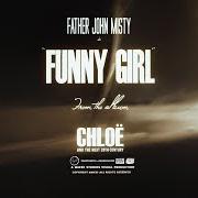 El texto musical FUNNY GIRL de FATHER JOHN MISTY también está presente en el álbum Chloë and the next 20th century (2022)