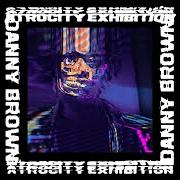 El texto musical ROLLING STONE de DANNY BROWN también está presente en el álbum Atrocity exhibition (2016)