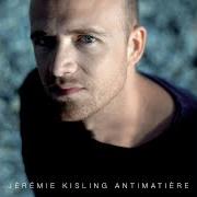 El texto musical TON PAPA de JÉRÉMIE KISLING también está presente en el álbum Antimatière (2010)