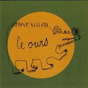 El texto musical ON VA MANGER de JÉRÉMIE KISLING también está presente en el álbum Le ours 2 (2005)