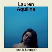 El texto musical KICKS de LAUREN AQUILINA también está presente en el álbum Isn't it strange? (2016)