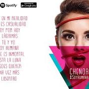 El texto musical NADIE ES INMORTAL de CHENOA también está presente en el álbum Soy humana (2016)