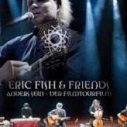 El texto musical OUTTAKES de ERIC FISH también está presente en el álbum Anders sein - der filmtourfilm - fish, eric & friends (2009)
