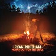 El texto musical INTERNAL INTERMISSION de RYAN BINGHAM también está presente en el álbum Watch out for the wolf (2023)
