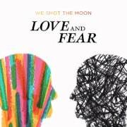 El texto musical UPON WAKING SHE FOUND HERSELF A COUGAR de WE SHOT THE MOON también está presente en el álbum Fear and love (2008)