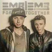El texto musical FOREVER TOGETHER de EMBLEM3 también está presente en el álbum Forever together (2014)