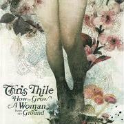 El texto musical DEAD LEAVES AND THE DIRTY GROUND de CHRIS THILE también está presente en el álbum How to grow a woman from the ground (2006)