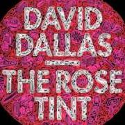 El texto musical START LOOKING AROUND de DAVID DALLAS también está presente en el álbum The rose tint (2011)