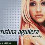 El texto musical VEN CONMIGO (SOLAMENTE TU) de CHRISTINA AGUILERA también está presente en el álbum Mi reflejo (2000)