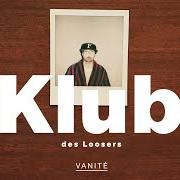 El texto musical RÉUSSIR de KLUB DES LOOSERS también está presente en el álbum Vanité (2020)