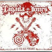 El texto musical LE FEU AUX POUDRES de TAGADA JONES también está presente en el álbum Le feu aux poudres (2006)