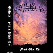 El texto musical MINÄ OLEN TIE de UNHOLA también está presente en el álbum Minä olen - demo (1998)
