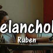 El texto musical MELANCHOLIA de RUBEN también está presente en el álbum Melancholic (2019)