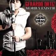 El texto musical PODER INEXPLICABLE de GERARDO ORTIZ también está presente en el álbum Morir y existir en vivo (2011)