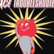 El texto musical DON'T TRUST THAT GIRL de ACE TROUBLESHOOTER también está presente en el álbum Ace troubleshooter (2000)