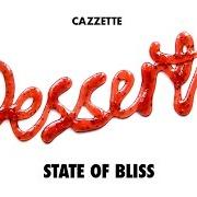 El texto musical STATE OF BLISS de CAZZETTE también está presente en el álbum Desserts (2015)