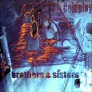 El texto musical EASY TO PLEASE de COLDPLAY también está presente en el álbum Brothers and sisters (1999)