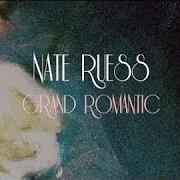 El texto musical GRAND ROMANTIC de NATE RUESS también está presente en el álbum Grand romantic (2015)
