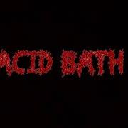 El texto musical THE MORTICIANS FLAME de ACID BATH también está presente en el álbum Demos: 1993-1996 (2005)