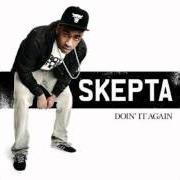 El texto musical SKIT de SKEPTA también está presente en el álbum Doin' it again (2011)