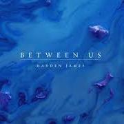 El texto musical BETTER TOGETHER de HAYDEN JAMES también está presente en el álbum Between us (2019)