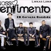 El texto musical VERDADEIRO AMOR de NOSSO SENTIMENTO también está presente en el álbum Coração bandido (2016)