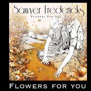 El texto musical BORN de SAWYER FREDERICKS también está presente en el álbum Flowers for you (2020)