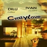 El texto musical CRAZY LOVE de IVAN NASINI & DILU MILLER también está presente en el álbum Crazy love
