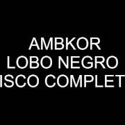 El texto musical LOBO NEGRO de AMBKOR también está presente en el álbum Lobo negro (2016)