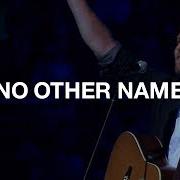 El texto musical NO OTHER NAME de HILLSONG WORSHIP también está presente en el álbum No other name (2014)