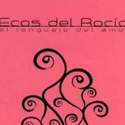 El texto musical EL CAMINANTE de ECOS DEL ROCÍO también está presente en el álbum El lenguaje del amor (2006)