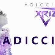 El texto musical ADICCIÓN de XRIZ también está presente en el álbum Adicción (2015)