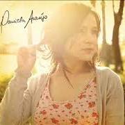 El texto musical DE DEUS de DANIELA ARAÚJO también está presente en el álbum Daniela araújo (2007)