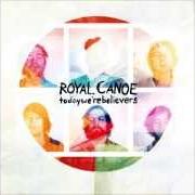 El texto musical STEMMING de ROYAL CANOE también está presente en el álbum Today we're believers (2013)