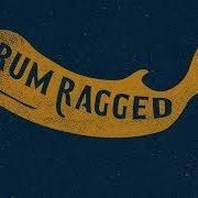 El texto musical GAY ROVING YOUNG FELLOW de RUM RAGGED también está presente en el álbum Rum ragged (2016)