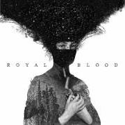 El texto musical BLOOD HANDS de ROYAL BLOOD también está presente en el álbum Royal blood (2014)