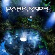 El texto musical THE EXISTENCE de DARK MOOR también está presente en el álbum Project x (2015)
