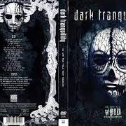 El texto musical IN MY ABSENCE de DARK TRANQUILLITY también está presente en el álbum We are the void (2010)