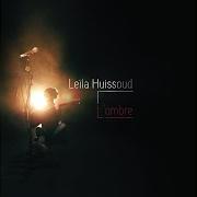 El texto musical ON S'CONNAIT DEPUIS LONGTEMPS de LEILA HUISSOUD también está presente en el álbum L'ombre (2017)