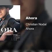 El texto musical PERDÓNAME de CHRISTIAN NODAL también está presente en el álbum Ahora (2019)