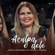 El texto musical A CULPA É DELE de MAIARA & MARAISA también está presente en el álbum Agora é que são elas 2 (ao vivo) - acústico (2018)