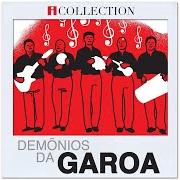 El texto musical ÓI NÓIS AQUI TRÁVEIS de DEMÔNIOS DA GAROA también está presente en el álbum Demônios da garoa - icollection (1999)