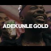 El texto musical ORENTE de ADEKUNLE GOLD también está presente en el álbum Gold (2016)
