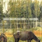 El texto musical QUIT BENEFIT de PIANOS BECOME THE TEETH también está presente en el álbum Old pride (2009)