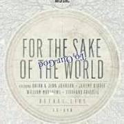El texto musical TO OUR GOD de BETHEL MUSIC también está presente en el álbum For the sake of the world (2012)