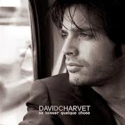El texto musical JE VIS de DAVID CHARVET también está presente en el álbum Se laisser quelque chose (2004)