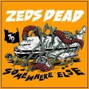 El texto musical WHERE ARE YOU NOW de ZEDS DEAD también está presente en el álbum Somewhere else (2014)