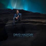 El texto musical PERSONNE de DAVID HALLYDAY también está presente en el álbum Le temps d'une vie (2016)