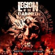 El texto musical LEGION OF THE DAMNED de LEGION OF THE DAMNED también está presente en el álbum Descent into chaos (2011)