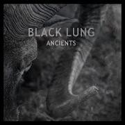 El texto musical DEAD MAN BLUES de BLACK LUNG también está presente en el álbum Ancients (2019)